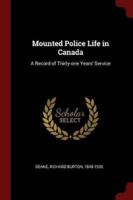 Mounted Police Life in Canada