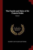 The Family and Heirs of Sir Francis Drake; Volume 1
