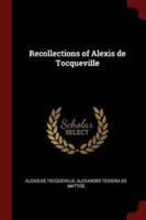 Recollections of Alexis De Tocqueville