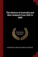The History of Australia and New Zealand from 1606 to 1890