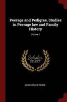 Peerage and Pedigree, Studies in Peerage Law and Family History; Volume 1