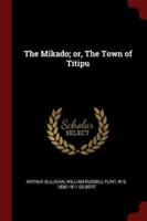The Mikado; or, The Town of Titipu