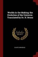 Worlds in the Making; The Evolution of the Universe. Translated by Dr. H. Brons