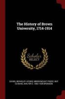 The History of Brown University, 1714-1914