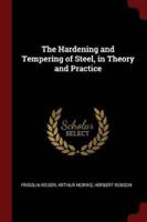 The Hardening and Tempering of Steel, in Theory and Practice