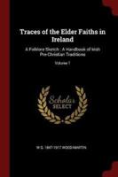 Traces of the Elder Faiths in Ireland