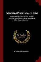 Selections From Homer's Iliad