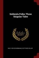 Seldwyla Folks; Three Singular Tales