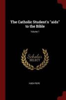 The Catholic Student's "aids" to the Bible; Volume 1