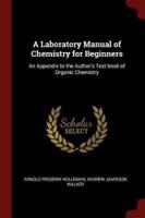 A Laboratory Manual of Chemistry for Beginners