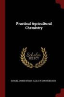 Practical Agricultural Chemistry