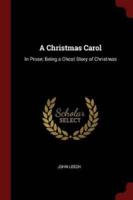 A Christmas Carol: In Prose; Being a Ghost Story of Christmas