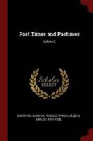 Past Times and Pastimes; Volume 2