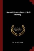 Life and Times of Rev. Elijah Hedding ..