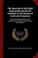 The Speeches of the Right Honourable the Earl of Chatham in the Houses of Lords and Commons