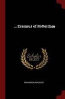 ... Erasmus of Rotterdam