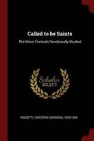 Called to be Saints: The Minor Festivals Devotionally Studied
