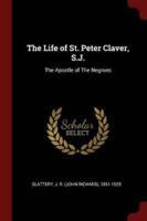 The Life of St. Peter Claver, S.J.