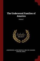 The Underwood Families of America; Volume 1