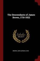 The Descendants of James Brown, 1716-1922