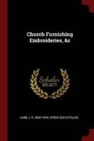 Church Furnishing Embroideries, &C