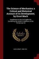 The Science of Mechanics; a Critical and Historical Account of Its Development, by Ernst Mach