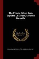 The Private Life of Jean Baptiste Le Moyne, Sieur De Bienville