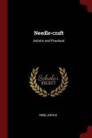 Needle-craft: Artistic and Practical