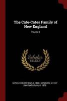 The Cate-Cates Family of New England; Volume 2