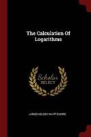 The Calculation of Logarithms
