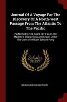 Journal of a Voyage for the Discovery of a North-West Passage from the Atlantic to the Pacific