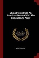 China Fights Back an American Women With the Eighth Route Army