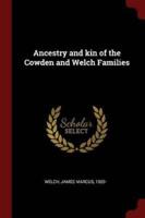 Ancestry and Kin of the Cowden and Welch Families
