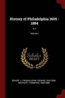 History of Philadelphia 1609 - 1884
