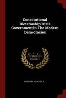 Constitutional Dictatorshipcrisis Government in the Modern Democracies