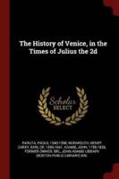 The History of Venice, in the Times of Julius the 2D