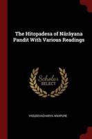 The Hitopadesa of Narayana Pandit With Various Readings