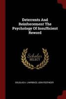 Deterrents and Reinforcement the Psychology of Insufficient Reword