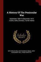 A History of the Peninsular War