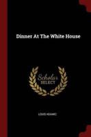 Dinner At The White House