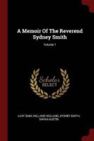 A Memoir of the Reverend Sydney Smith; Volume 1