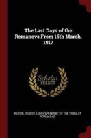 The Last Days of the Romanovs from 15th March, 1917