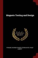 Magneto Testing and Design