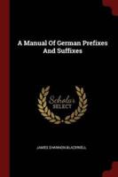 A Manual Of German Prefixes And Suffixes