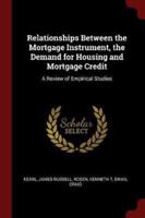 Relationships Between the Mortgage Instrument, the Demand for Housing and Mortgage Credit
