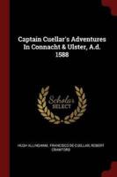 Captain Cuellar's Adventures In Connacht & Ulster, A.d. 1588