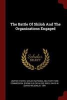The Battle Of Shiloh And The Organizations Engaged