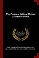 The Personal Letters Of John Alexander Dowie