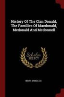 History of the Clan Donald, the Families of Macdonald, McDonald and McDonnell