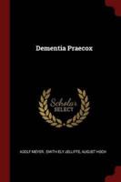 Dementia Praecox